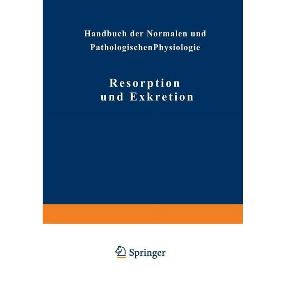 Handbuch Der Normalen Und Pathologischen Resorption Und Exkretion, Book 4, (Paperback)