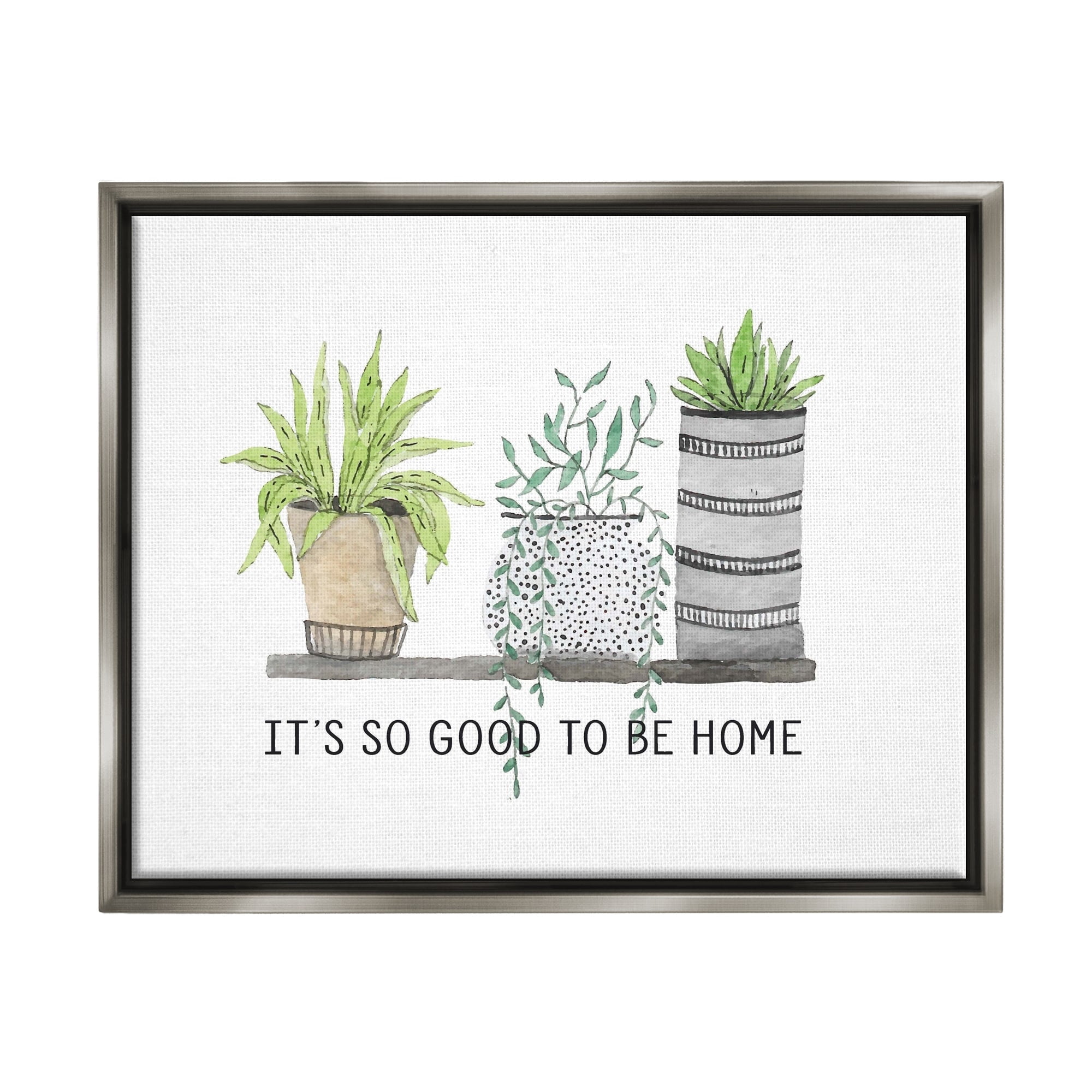 Stupell Industries Good To Be Home House Plants Various Planters Graphic Art Luster Gray Floating Framed Canvas Print Wall Art, Design by Lettered and Lined