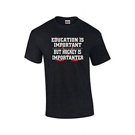 Hockey Is Important But Education is Importanter T-shirt Sports Athletics Humor Funny Humorous Ice Skating Puck Rink-Black-5Xl