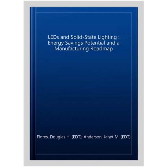 Pre-Owned LEDs and Solid-State Lighting : Energy Savings Potential and a Manufacturing Roadmap