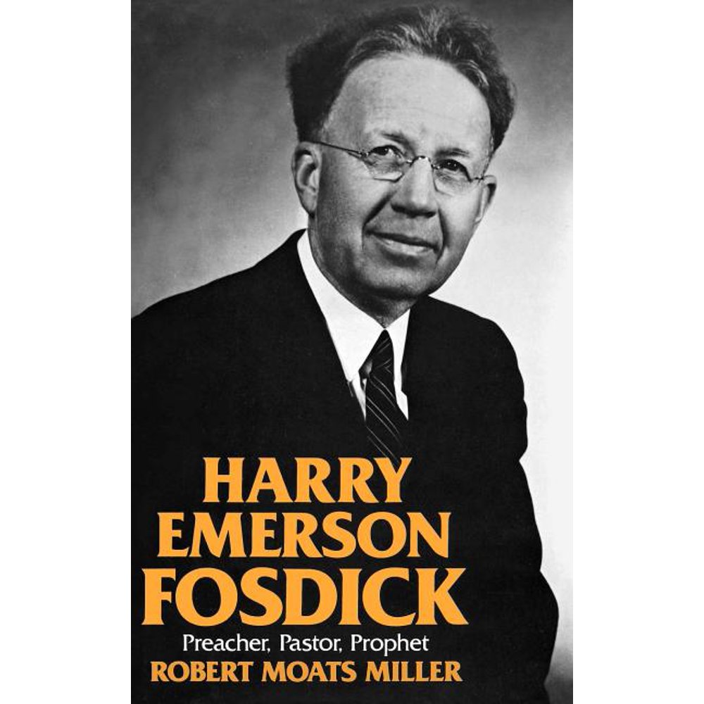 Harry Emerson Fosdick Preacher, Pastor, Prophet (Hardcover) Walmart