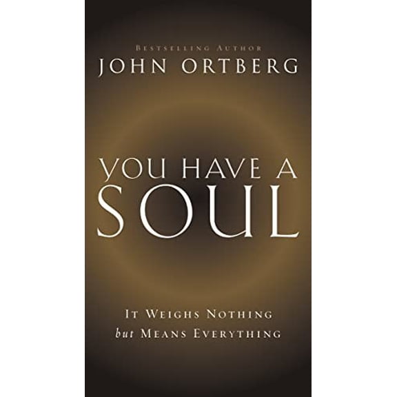 Pre-Owned You Have a Soul: It Weighs Nothing but Means Everything Paperback