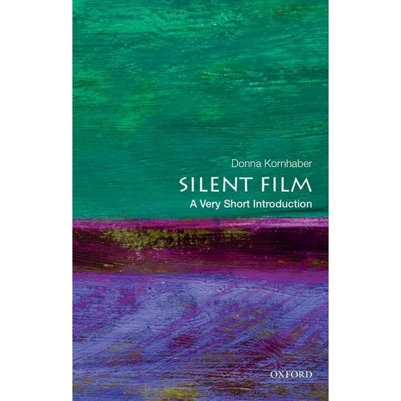 Very Short Introductions Silent Film: A Very Short Introduction, (Paperback)