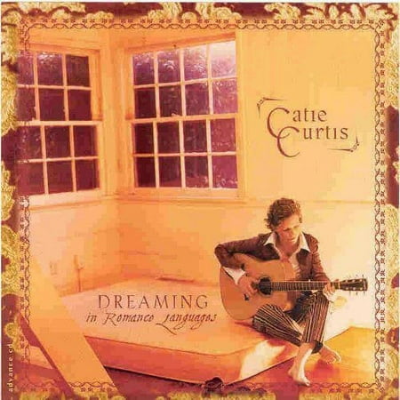 Dreaming in Romance Languages (CD) by Catie Curtis