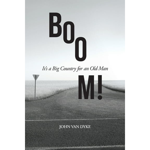 BOOM!: It's a Big Country for an Old Man, (Paperback)