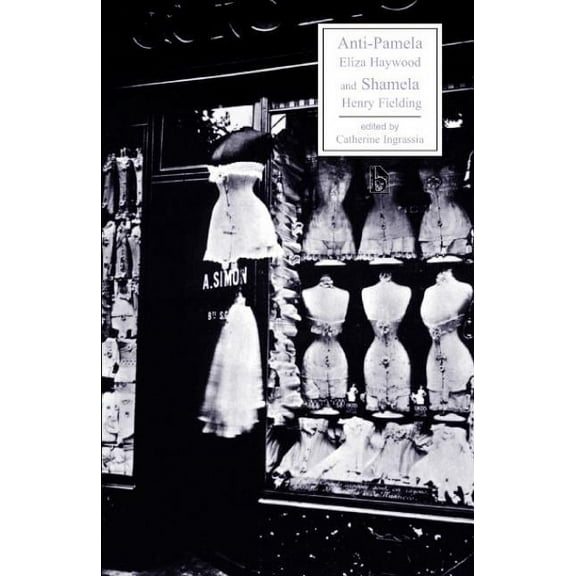 Broadview Literary Texts Anti-Pamela and Shamela, (Paperback)