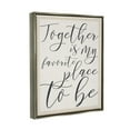 thumbnail image 4 of Stupell Industries Together - My Favorite Place To Be Luster Gray Framed Floating Canvas Wall Art, 16x20, by Daphne Polselli, 4 of 5