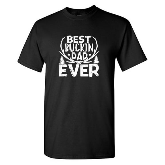 Best Bu**in Dad Ever Sarcastic Humor Graphic Tees Gift For Mens Novelty Funny T Shirt