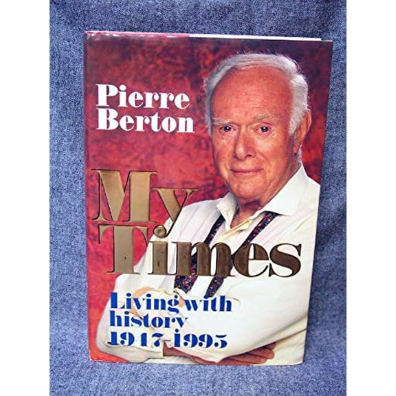 Pre-Owned My Times: Living With History 1947-1995, 9780385255288, 0385255284, Hardcover, First Edition edition