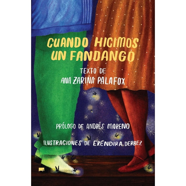 Libro Cuando Hicimos Un Fandango Tapa Blanda, Autor Ana Zarina Palafox, Editorial Elefanta Editorial