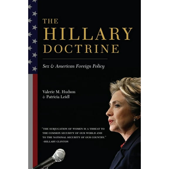 The Hillary Doctrine: Sex and American Foreign Policy, (Paperback)