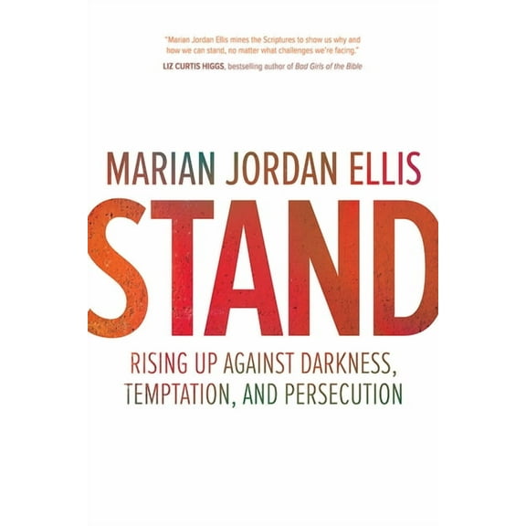 Stand : Rising Up Against Darkness, Temptation, and Persecution (Paperback)