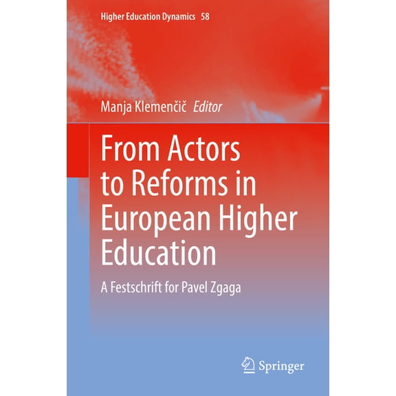 Higher Education Dynamics From Actors to Reforms in European Higher Education: A Festschrift for Pavel Zgaga, Book 58, (Hardcover)