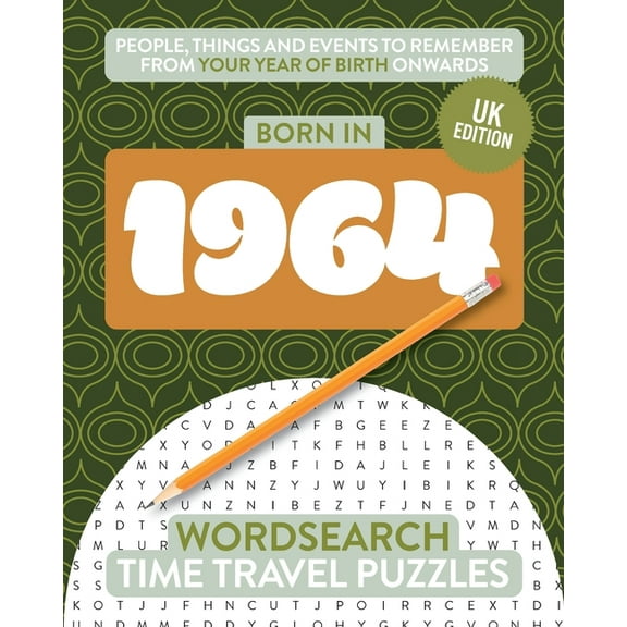 Time Travel Wordsearch Born in 1964: Your Life in Wordsearch Puzzles, Book 30, (Paperback)