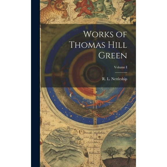 Works of Thomas Hill Green; Volume I (Hardcover)