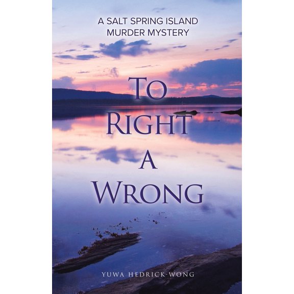 To Right a Wrong: A Salt Spring Island Murder Mystery, (Paperback)