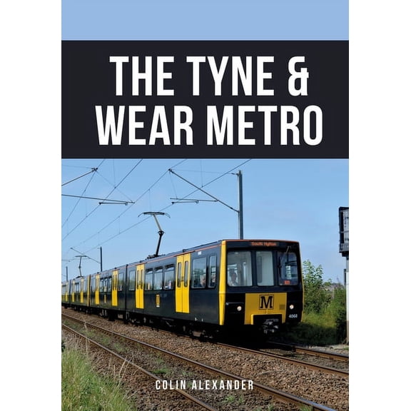 The Tyne & Wear Metro (Paperback)