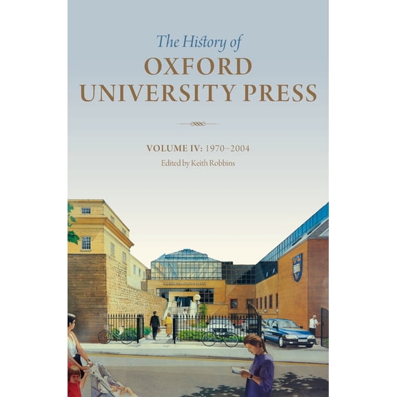 History of Oxford University Press History Oxf Univ Press Vol 4 Houp C, (Hardcover)
