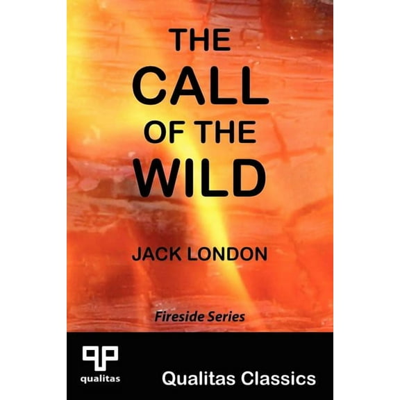 Qualitas Classics. Fireside: The Call of the Wild (Qualitas Classics) (Paperback)