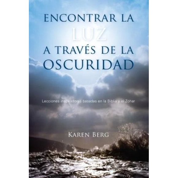 Libro Encontrar La Luz A Traves De La Oscuridad Tapa Blanda, Autor Karen Berg, Editorial Kabbalah Publishing