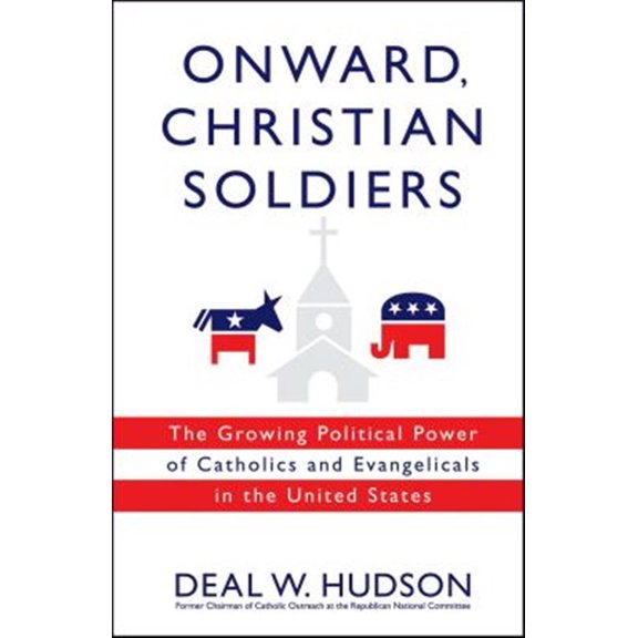 Pre-Owned Onward, Christian Soldiers : The Growing Political Power of Catholics and Evangelicals in the United States (Paperback)