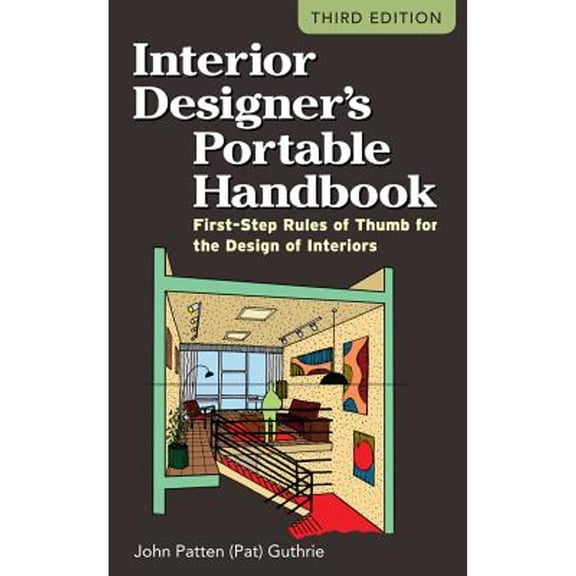 Pre-Owned Interior Designer's Portable Handbook: First-Step Rules of Thumb for the Design of Interiors (Paperback) by John Patten Guthrie, Pat Guthrie