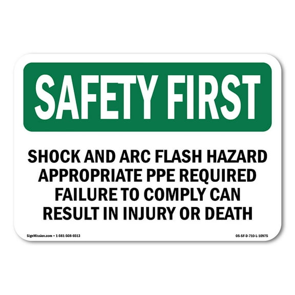 OSHA SAFETY FIRST Sign - Shock And Arc Flash Hazard Appropriate PPE | Decal | Protect Your Business, Work Site, Warehouse | Made in the USA