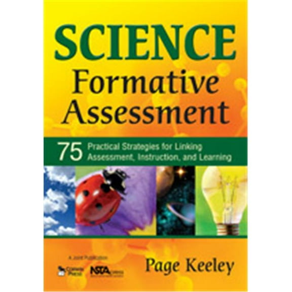 Science Formative Assessment: 75 Practical Strategies for Linking Assessment, Instruction, and Learning