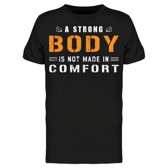 Strong Body Quote T-Shirt Men -Image by Shutterstock, Male Large