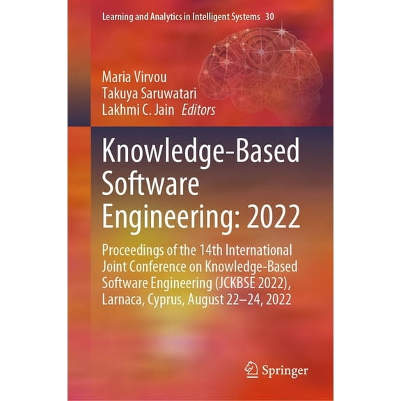 Learning and Analytics in Intelligent Sy Knowledge-Based Software Engineering: 2022: Proceedings of the 14th International Joint Conference on Knowledge-Based So, Book 30, (Hardcover)