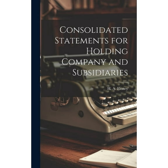 Consolidated Statements for Holding Company and Subsidiaries (Hardcover)