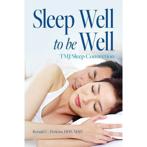 Sleep Well to be Well: TMJ/Sleep Connection, (Paperback)
