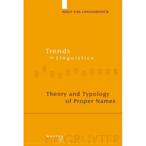 Trends in Linguistics. Studies and Monog Theory and Typology of Proper Names, Book 168, (Hardcover)