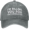thumbnail image 1 of I'm Billing You for This Conversation Hat Women Dad Hats with Design Hats, 1 of 7