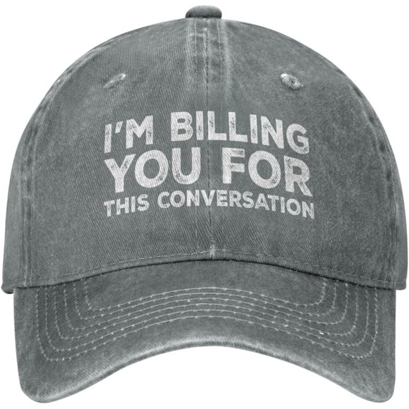 I'm Billing You for This Conversation Hat Women Dad Hats with Design Hats