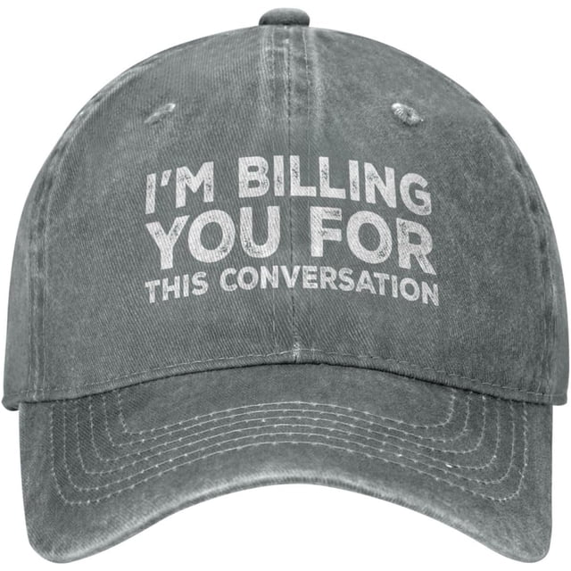 I'm Billing You for This Conversation Hat Women Dad Hats with Design Hats