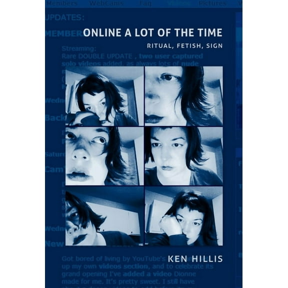 Online a Lot of the Time: Ritual, Fetish, Sign, (Paperback)