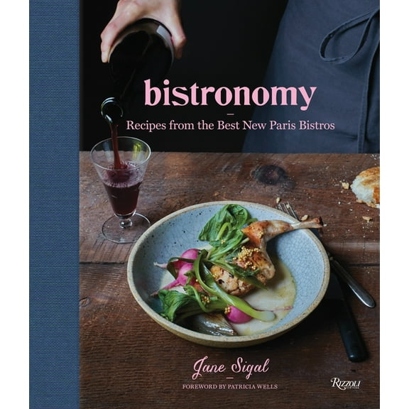 Bistronomy: Recipes from the Best New Paris Bistros, (Hardcover)