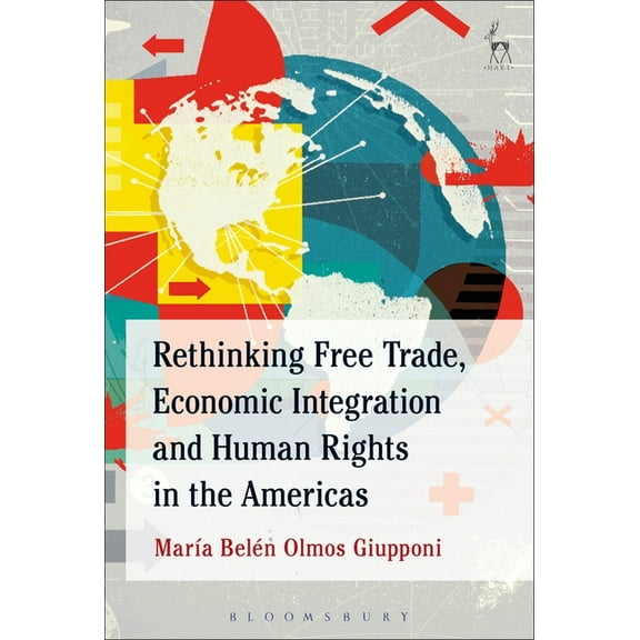 Rethinking Free Trade, Economic Integration and Human Rights in the Americas, (Hardcover)