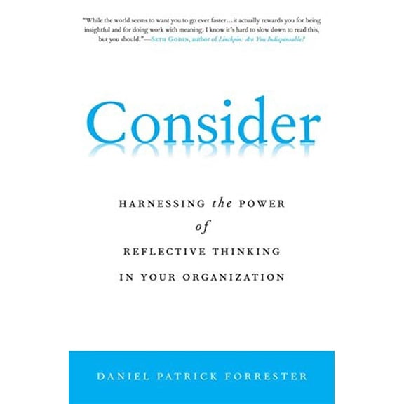 Pre-Owned Consider: Harnessing the Power of Reflective Thinking in Your Organization (Hardcover) 0230106072 9780230106079