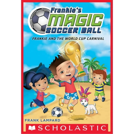 Magic Cups And Balls - Frankie and the World Cup Carnival (Frankie's Magic Soccer Ball #6) - eBook
