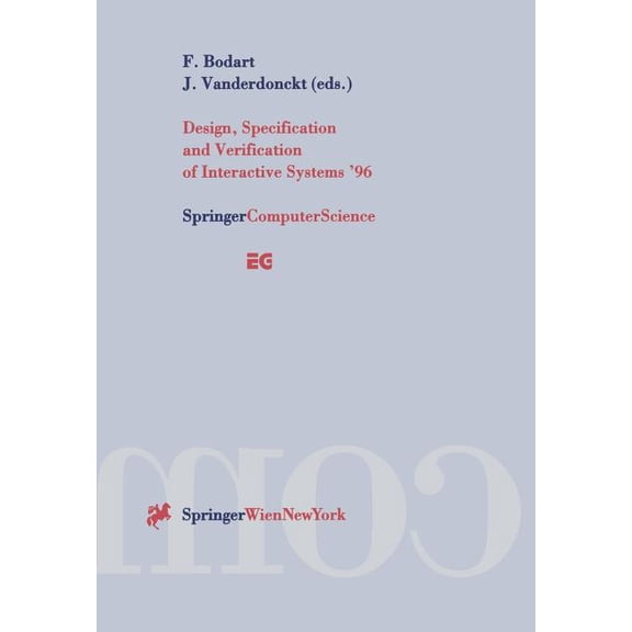 Eurographics Design, Specification and Verification of Interactive Systems '96: Proceedings of the Eurographics Workshop in Namu, (Paperback)