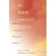 thumbnail image 1 of Pre-Owned In Their Parents' Voices: Reflections on Raising Transracial Adoptees (Paperback) 0231141378 9780231141376, 1 of 1