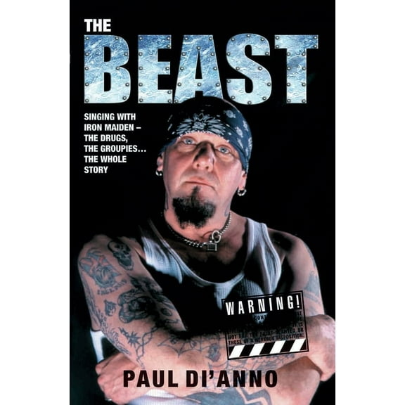 The Beast : Singing With Iron Maiden—The Drugs, the Groupies . . . the Whole Story (Paperback)