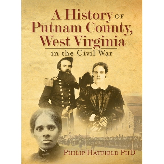 A History of Putnam County, West Virginia, in the Civil War, (Hardcover)