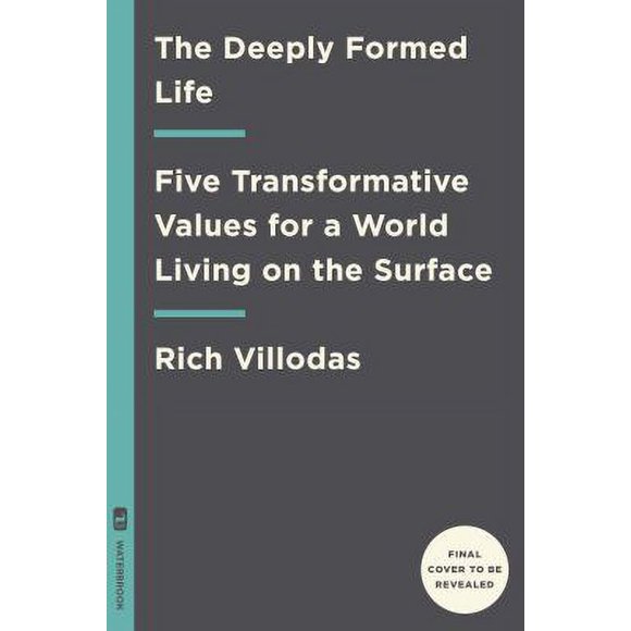 Pre-Owned The Deeply Formed Life: Five Transformative Values to Root Us in the Way of Jesus 9780525654384