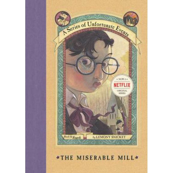 Pre-Owned A Series of Unfortunate Events #4: The Miserable Mill (Hardcover) 0064407691 9780064407694