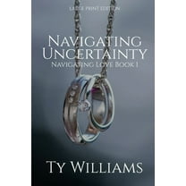 Navigating Love Novels Navigating Uncertainty: A Small Town Christian Romance, Book 1, (Paperback)