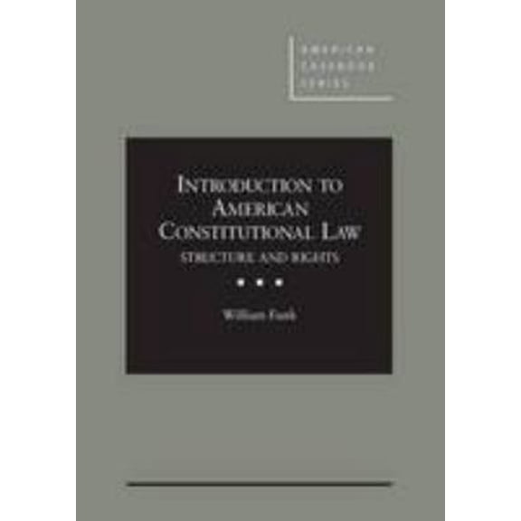 Pre-Owned Introduction to American Constitutional Law: Structure and Rights (American Casebook Series) (Hardcover) 0314282793 9780314282798