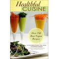 thumbnail image 1 of Pre-Owned Healthful Cuisine: Accessing the Life Force Within You Through Raw & Living Foods Over 150 Raw Vegan Recipes (Unknown) 0977130916 9780977130917, 1 of 1